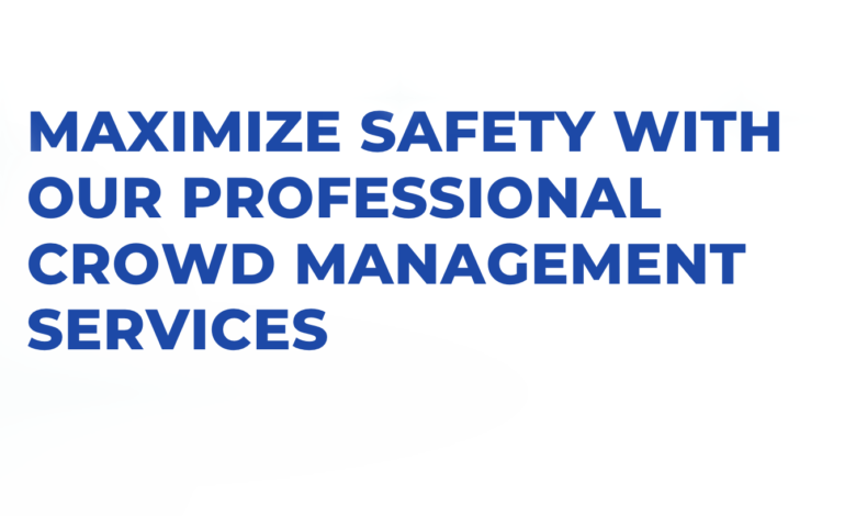 Maximize Safety with Our Professional Crowd Management Services